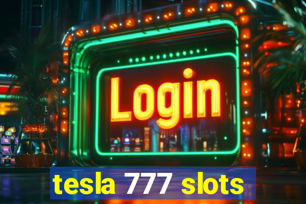 tesla 777 slots